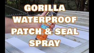 Easy to apply, Gorilla Waterproof Patch & Seal Spray (Shed Repair Part 2 of 3)