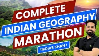 INDIAN GEOGRAPHY MARATHON| ഇന്ത്യൻ ഭൂമിശാസ്ത്രം ഇനി കൈപ്പിടിയിലൊതുക്കാം |Imdias Khan | Kerala PSC