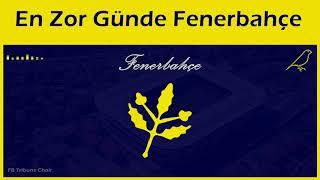 En Zor Günde Fenerbahçe (Stüdyo) - Fenerbahçe Marşları