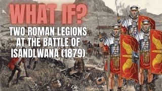 Could Roman Legionaries Beat the Zulu at Isandlwana?