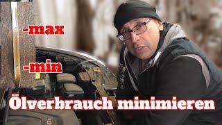 Von Max auf Min in 960KM - Ölverbrauch