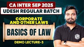 Corporate and Other Laws: Basics of Law #3 | CA Inter Sep 2025 Udesh Regular Batch | Demo Lecture