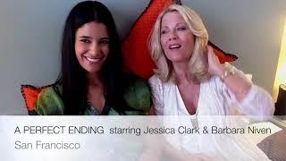 Jessica Clark and Barbara Niven Discuss A Perfect Ending