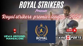 ROYAL STRIKERS PRESENTS ROYAL STRIKERS PREMIER LEAGUE - 2024 | At URWA GROUNG, MANGALORE | DAY - 01