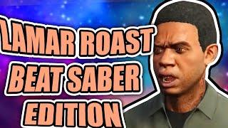 Lamar Roasts Franklin Beat Saber Edition