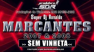 MELODY MARCANTES 2007 E 2008 SEM VINHETA - (MIXAGENS SUPER DJ RONALDO)