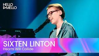 Hello Mello: Sixten Linton - Hearts Will Collide