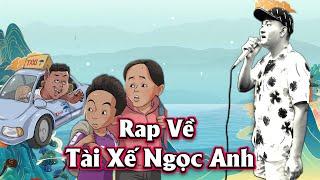 RAP VỀ TÀI XẾ NGỌC ANH - MẠNH HAKYNO #manhhakyno