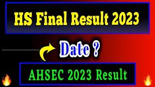 HS Final 2023 Result Date ? | HS 2nd Year 2023 Result | AHSEC Result | HS Final Result Today News