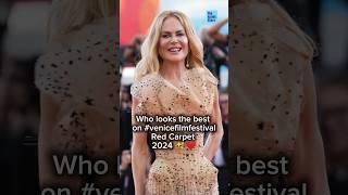 Who looks the best on #venicefilmfestival red carpet 2024 ️ #redcarpet #hollywood #celebrity #yt