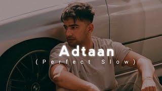 Adtaan ( Slowed+Reverb) Jass Manak | Lofi | New Punjabi Song