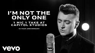 I'm Not The Only One (1 Mic 1 Take At Capitol Studios / In The Lonely Hour 10th Anniversary Edit)