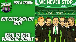 ️ SCOTTISH CUP FINAL DEFEAT FOR THE HOOPS | CELTS SIGN OFF WITH A BACK TO BACK DOUBLE | DIAL IN