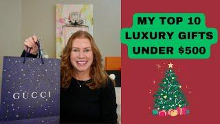 MY TOP 10 LUXURY GIFTS FOR HER UNDER $500! HERMES, CHANEL, GUCCI, LOUIS VUITTON, TIFFANY!!!