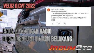 Bunyi Mendengung Bagian Belakang Avanza-Velos 2022 || Cara Mematikan Radio Veloz Q CVT 2022