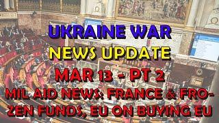 Ukr War Update NEWS (20250213b): Military Aid News - EU & Buying European, France & Frozen Assets