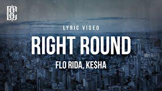 Flo Rida feat. Ke$ha - Right Round | Lyrics