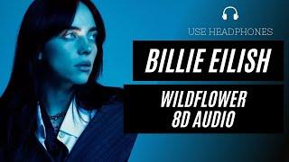 Billie Eilish - WILDFLOWER (8D AUDIO)  [BEST VERSION]