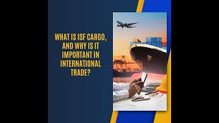 Understanding ISF Cargo: Key to Successful International Trade