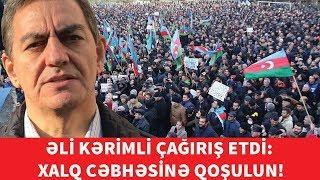 "AXCP-yə üzv yazılın"-Əli Kərimli çağırış etdi