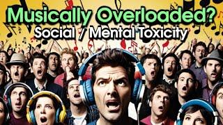 Let's talk about Musical Overload, Mental Health, Social Toxicity & "The Instagram Effect"