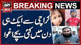 Karachi Mian aik hi Din Main Kayi Bache Aghwa | Breaking News