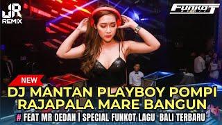 TERBARU‼️DJ MANTAN PLAYBOY X RAJAPALA MARE BANGUN FEAT MR DANDY SPECIAL FUNKOT LAGU BALI TERBARU