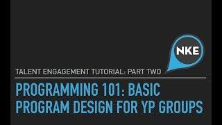 Programming 101 Basic Design for Every YP Group