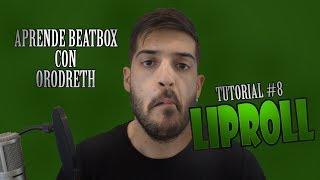 Tutorial de Beatbox #8 | Liproll | Orodreth