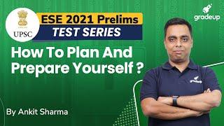 ESE 2021 Prelims || Test Series | How To Plan And Prepare | By Civil Guru Ankit Sir | Gradeup