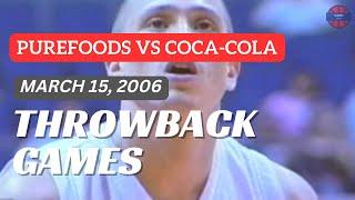 PUREFOODS vs COCA-COLA | March 15, 2006 | PBA THROWBACK GAMES