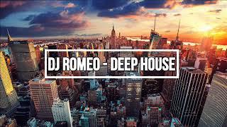 DEEP HOUSE - DJ ROMEO  MIX (@LIVE)