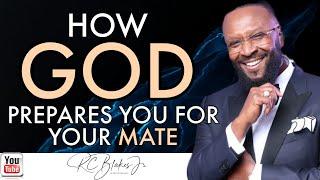 HOW GOD PREPARES YOU FOR THE MATE HE'S PREPARING by RC Blakes