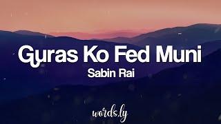 Gurasha Ko Feda Muni Lyrics | Sabin Rai | Nepali Lyrics