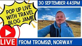 LIVE from Tromsø Norway with Travel Blog Jamie