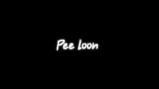 Pee Loon - Black screen lyrics || whatsApp status