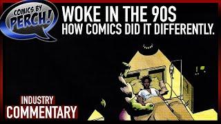 Woke in the 90s: how comics handled social issues very differently