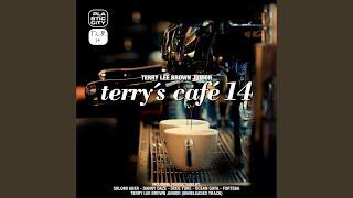 Terry's Cafe 14 (DJ Mix by Terry Lee Brown Junior)