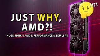 Just WHY, AMD?! HUGE RDNA 4 Price, Performance & SKU Leak