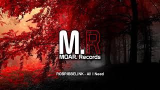 ROBRIBBELINK - All I Need