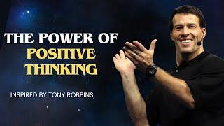 THE POWER OF POSITIVE THINKING ||TONY ROBBINS MOTIVATIONAL SPEECH|| #tonyrobbins