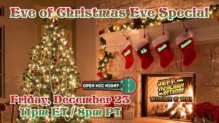 Open Mic Night (December 23rd, 2022) - The Eve of Christmas Eve Special