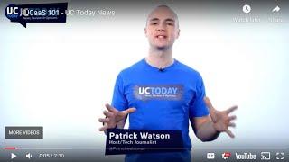 UCaaS 101 - UC Today News