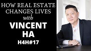 Vincent Ha Shares How Real Estate Changes Lives