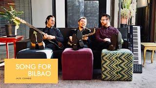 Jazz Combo | Song for Bilbao