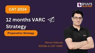 CAT 2024 Preparation Strategy | 12 month CAT VARC Strategy | BYJU'S CAT #cat2024 #cat2024preparation