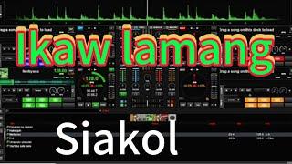 Ikaw lamang - Siakol  #virtualdjtutorial #remix #lheodatechtv #djsoftware #nonstop #dj