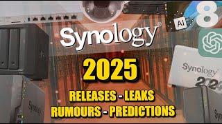 Synology 2025 Predictions - Leaks - Rumours - Releases