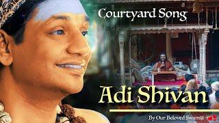 Adi Shivan | Courtyard Song | Written by Bhagwan Sri Nithyananda Paramashivam | Feeling #Oneness 