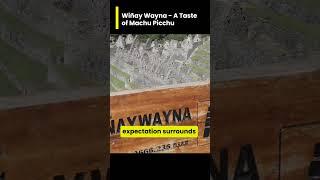 Wiñay Wayna - A Taste of Machu Picchu